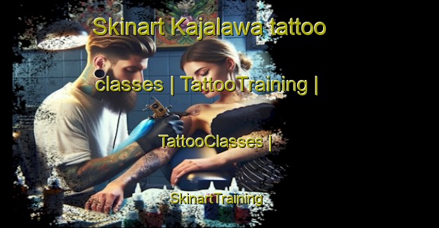 Skinart Kajalawa tattoo classes | TattooTraining | TattooClasses | SkinartTraining-Togo